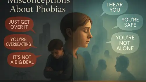 What Are the Common Misconceptions About Phobias?
